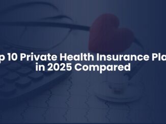 Top 10 Private Health Insurance Plans in 2025 Compared