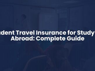 Student Travel Insurance for Studying Abroad: Complete Guide