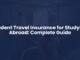 Student Travel Insurance for Studying Abroad: Complete Guide
